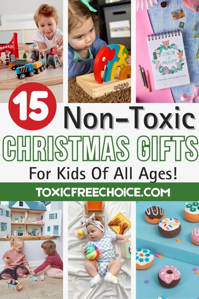 Text reading "15 Non-Toxic Christmas Gifts For Kids Of All Ages", showcasing 6 non-toxic Christmas gifts for kids.