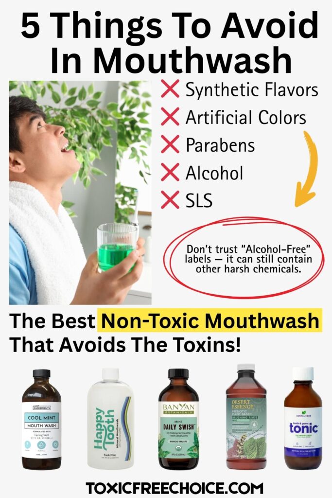 Infographic titled ‘5 Things To Avoid in Mouthwash’ listing synthetic flavors, artificial colors, parabens, alcohol, and SLS. Includes a warning about ‘alcohol-free’ labels still containing harsh chemicals. Promotes the best non-toxic mouthwash options with product images at the bottom.