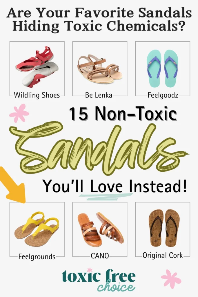 Text reading "are your favorite sandals hiding toxic chemicals?, 15 non-toxic sandals you'll love instead", showcasing non-toxic sandals from brands like Wildling Shoes, Be Lenka Feelgoodz and more.