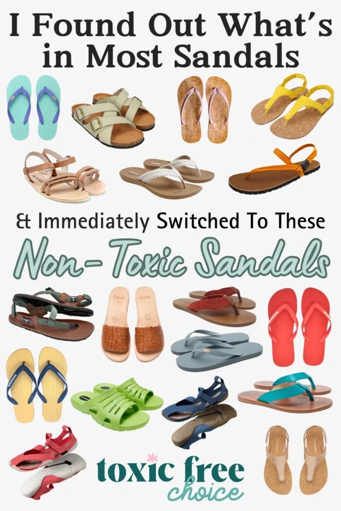 Text reading "i found out what's in most sandals, & immediately switched to these non-toxic sandals", showcasing a collage of non-toxic sandals.
