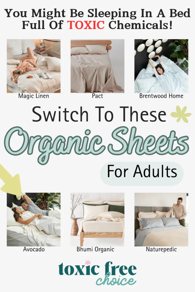 Text reading "you might be sleeping in a bed full of TOXIC chemicals, switch to these organic sheets for adults", showcasing organic sheet brands for adults such as Pact, Magic Linen, Avocado and more.