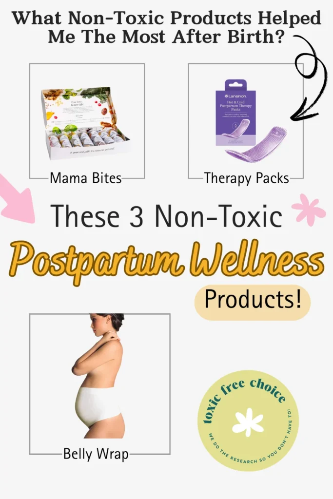 Text reading "what non-toxic products helped me the most after birth", these 3 non-toxic postpartum wellness products", showcasing non-toxic postpartum wellness products such as therapy packs, belly wrap, and more.