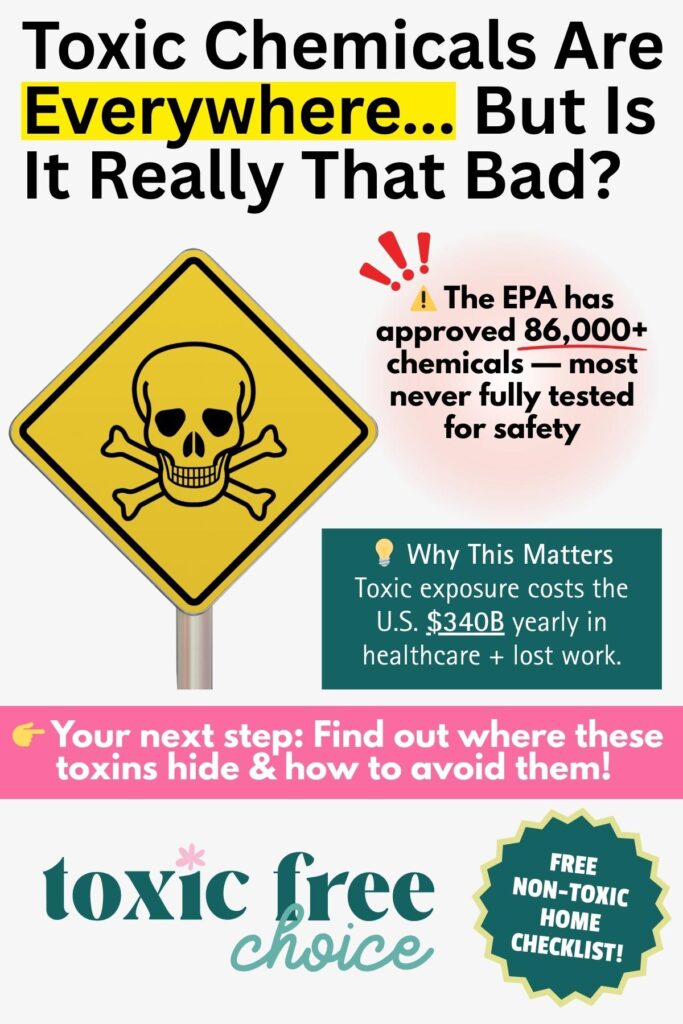 Infographic warning about toxic chemicals in everyday life, highlighting that over 86,000 chemicals are EPA-approved without full safety testing, with a reminder to download a free non-toxic home checklist from Toxic Free Choice.