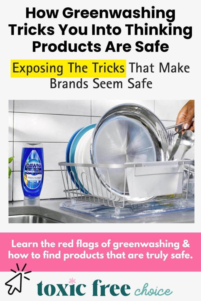 Graphic titled 'How Greenwashing Tricks You Into Thinking Products Are Safe' with subheading 'Exposing the Tricks That Make Brands Seem Safe.' Shows Dawn dish soap next to a dish rack with clean dishes. Bottom text reads 'Learn the red flags of greenwashing & how to find products that are truly safe'.