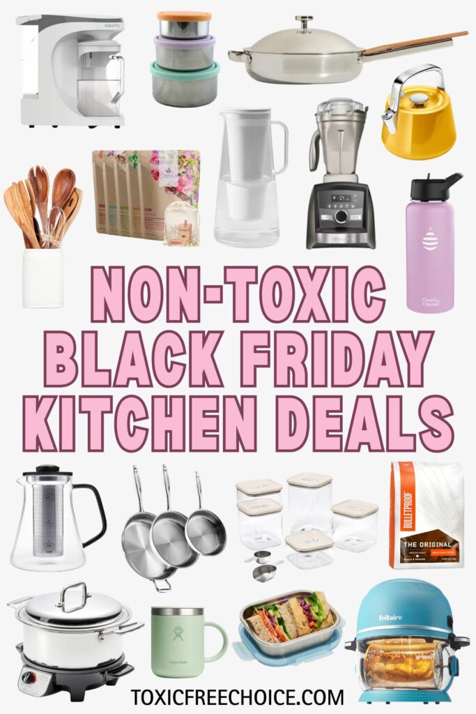 Collage of non-toxic kitchen products including cookware, blenders, water filters, storage containers, and utensils with text reading ‘Non-Toxic Black Friday Kitchen Deals’.