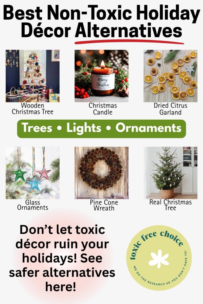 Best non-toxic holiday décor alternatives, including wooden Christmas tree, natural candle, dried citrus garland, glass ornaments, pine cone wreath, and real Christmas tree. Safer options for trees, lights, and ornaments.