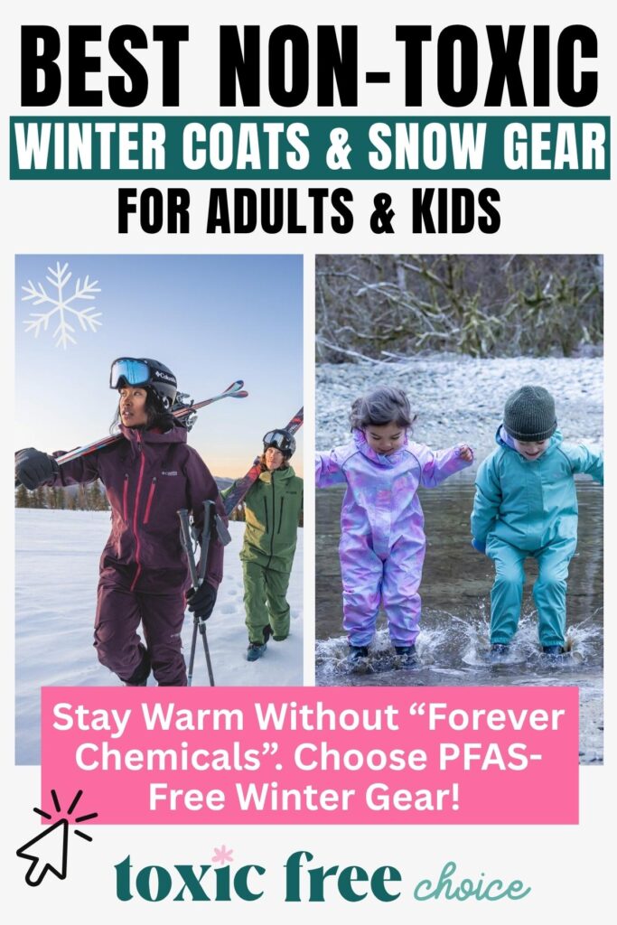 Infographic titled ‘Best Non-Toxic Winter Coats & Snow Gear for Adults & Kids’ showing adults skiing in PFAS-free outerwear and children playing in snow suits by a stream. Text reads ‘Stay warm without forever chemicals. Choose PFAS-free winter gear!’.