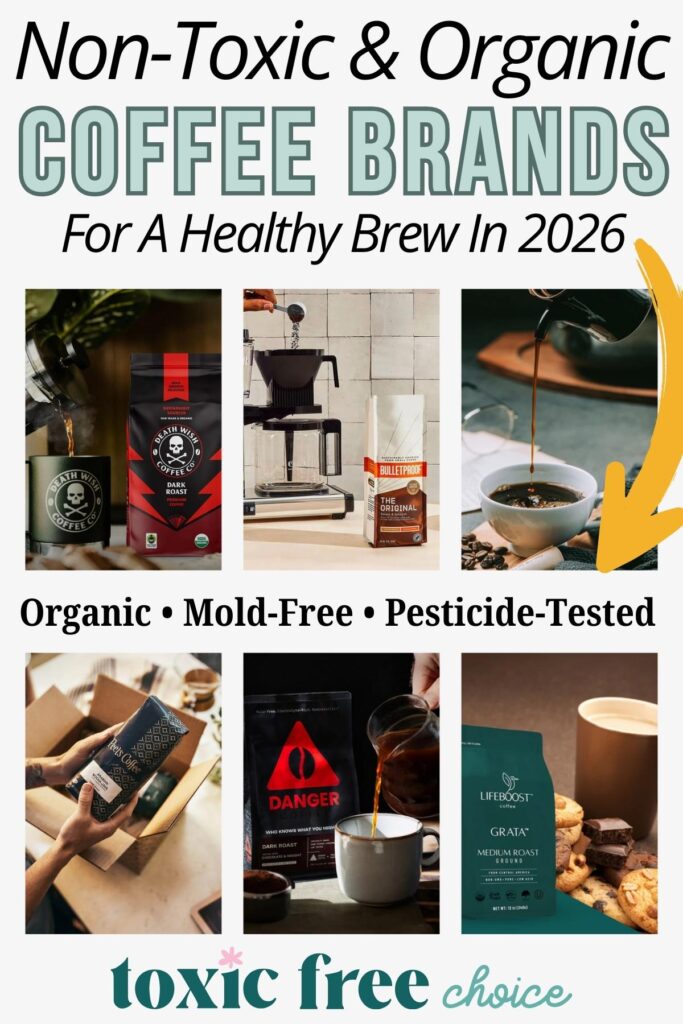 Non-toxic and organic coffee brands recommended for a healthier brew in 2026.