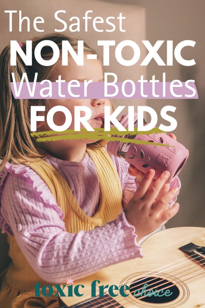 Child drinking from a pink non-toxic water bottle with text reading “The Safest Non-Toxic Water Bottles for Kids."