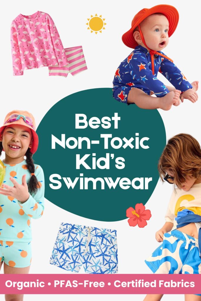 Collage of kids and baby wearing colorful swimwear, including rash guards and swim shorts, with text reading “Best Non-Toxic Kid’s Swimwear” and “Organic • PFAS-Free • Certified Fabrics.”