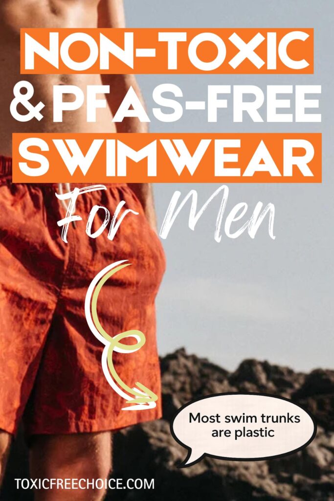 Non-toxic and PFAS-free men’s swimwear graphic showing man in orange swim trunks with text explaining most swim trunks are made from synthetic plastic materials.
