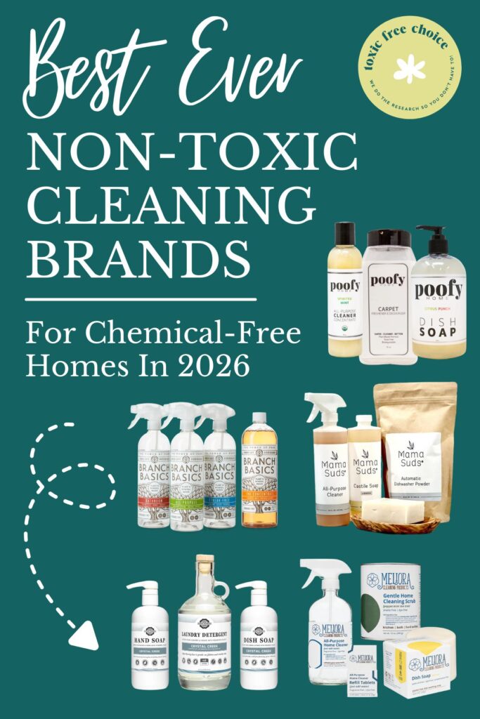 Image titled "Best Ever Non-Toxic Cleaning Brands for Chemical-Free Homes in 2026" featuring products from Poofy Organics, Branch Basics, MamaSuds, Rustic Strength, and Meliora on a dark teal background with decorative arrows and Toxic Free Choice branding.